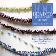 100 Beaded Jewellery Designs, Stephanie Burnham, ISBN 9781844481