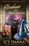 Bewitched by Chocolate Mysteries: Bonbons and Broomsticks: Bewitched By