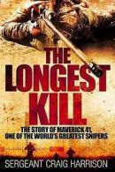 The longest kill: the story of Maverick 41, one of the world's greatest snipers