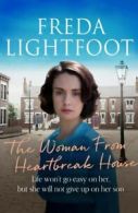 Poor House Lane Sagas: The Woman from Heartbreak House by Freda Lightfoot