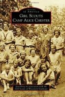 Girl Scouts Camp Alice Chester (Images of Ameri. Krieg<|