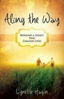 Along the way: building a legacy that changes lives by Lynette Hagin (Book)
