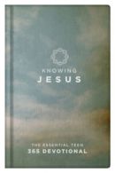 Knowing Jesus (Blue cover): The Essential Teen 365 Devotional by B&H Kids