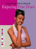 Yasmin Peace series: Enjoying true peace by Stephanie Perry Moore (Paperback)