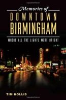 Memories of Downtown Birmingham: Where All the Lights Were Bright. Hollis<|