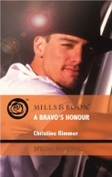 A Bravo's Honour (Mills & Boon Special Moments), Christine Rimmer,