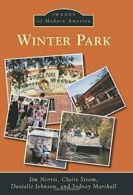 Winter Park (Images of Modern America). Norris 9781467113403 Free Shipping<|