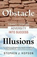 Obstacle Illusions; Transforming Adversity into Success.by Hopson, J New.#