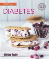 The Australian Women's Weekly. New essentials: Diabetes: healthy, low GI meals