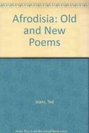 Afrodisia: Old and New Poems By Ted Joans. 0714525073