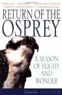 Return of the Osprey: A Season of Flight and Wonder By David Ge .9780345450166