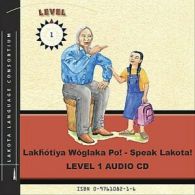 Lakota Language Consortium : Lakhotiya Woglaka Po! - Speak Lakota! Le CD