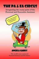 The Pa & EA Circus: Integrating the Many Parts of the Personal and Executive