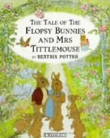 The world of Peter Rabbit: The tale of the Flopsy Bunnies and Mrs Tittlemouse