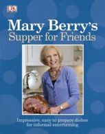 Mary Berry's supper for friends: impressive, easy-to-prepare dishes for