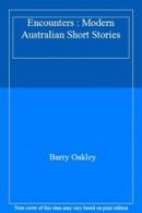 Encounters : Modern Australian Short Stories By Barry Oakley