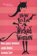 How to be a "wicked" woman by MaryJanice Davidson (Paperback)