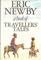 A Book of Travellers' Tales By Eric Newby. 9780002172387