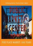 Pike Place Market: 100 Years