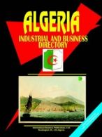 Algeria Industrial and Business Directory (World Business, Investment And Gover