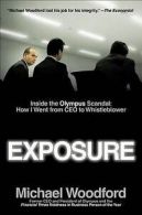 Exposure: inside the Olympus scandal : how I went from CEO to whistleblower by