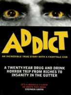 Addict: a true life story by Stephen Smith (Paperback)