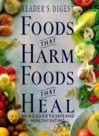 Foods That Harm, Foods That Heal: An A-Z Guide to Safe and Heal .9780276421938