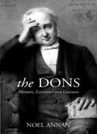The Dons: Mentors, Eccentrics and Geniuses By Noel Annan. 9780002570749