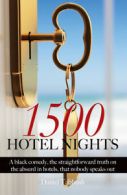 1500 hotel nights: a black comedy, the straightforward truth on the absurd in