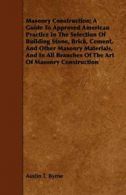 Masonry Construction; A Guide To Approved Ameri. Byrne, T..#