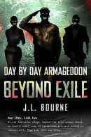 Beyond Exile: Day by Day Armaggedon | J. L. Bourne | Book