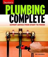 Taunton's Plumbing Complete: Expert Advice from. Cauldwell, Rex<|