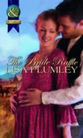 Mills & Boon historical: The bride raffle by Lisa Plumley (Paperback) softback)