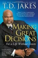 Making Great Decisions: For a Life Without Limits. Jakes 9781416547327 New<|