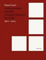 Hans Furer: Catalogue Raisonne 1971 - 2013. Jolles, Furer 9783941263666 New<|