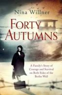 Forty autumns: a family's story of courage and survival on both sides of the