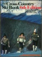 The Cross-Country Ski Book: 6th Edition By John H Caldwell, John Caldwell Col