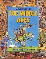 Adventures in the Middle Ages (Good Times Travel Agency) | Book