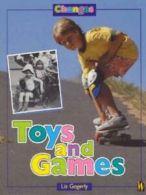 Changes: Toys and games by Liz Gogerly (Paperback) softback)
