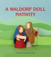 A Waldorf doll nativity by Petra Rosenberg (Hardback)