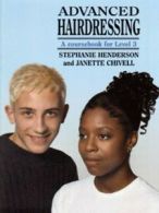 Advanced hairdressing: a coursebook for level 3 by Stephanie Henderson