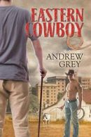 Eastern Cowboy.by Grey, Andrew New 9781632167040 Fast Free Shipping.#