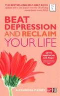 Beat depression and reclaim your life by Alexandra Massey (Paperback)