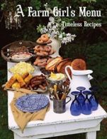 A Farm Girl's Menu: Timeless Recipes. Gillette 9780963606686 Free Shipping<|