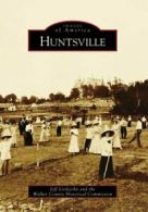 Huntsville (Images of America (Arcadia Publishing)). Littlejohn, Commission<|