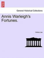 Annis Warleigh's Fortunes..by Lee, Holme New 9781241379742 Fast Free Shipping.#