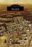 Sandy (Images of America (Arcadia Publishing)). Bosserman 9781467134330 New<|