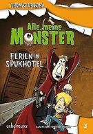 Alle meine Monster. Ferien im Spukhotel | Brezina, Thomas | Book