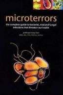 Microterrors: the complete guide to bacterial, viral and fungal infections that