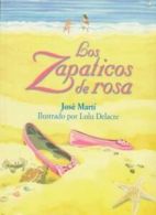 Los Zapaticos de Rosa By Jose Marti, Lulu Delacre